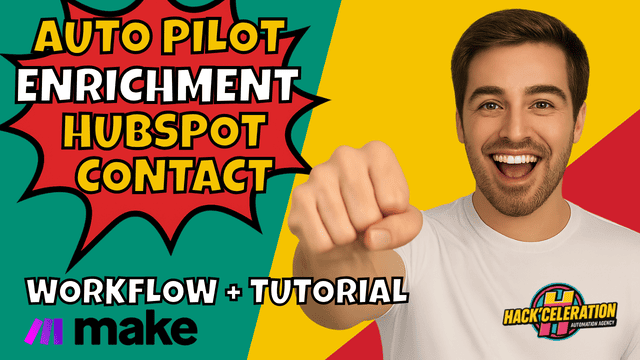 Bright, comic-style thumbnail showing a smiling man pointing at the viewer, with bold text “Auto Pilot Enrichment HubSpot Contact” and “Workflow + Tutorial,” alongside the Make and Hackceleration logos.