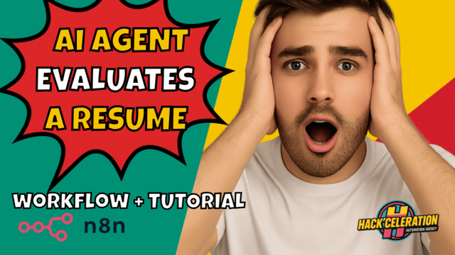 Bright thumbnail with surprised man holding his head, text says “AI Agent Evaluates a Resume” and “Workflow + Tutorial”, includes n8n logo and Hack’celeration branding.